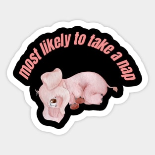 most likely to take a nap Sticker